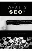 What Is SEO? Search Engine Optimization 101