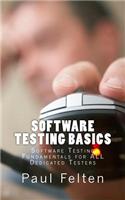 Software Testing Basics: Software Verification Fundamentals for All Dedicated Testers