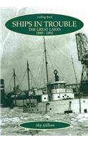 Ships in Trouble: The Great Lakes, 1880-1950