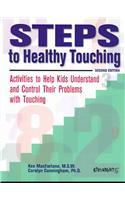 Steps to Healthy Touching: Activities to Help Kids Understand and Control Their Problems with Touching