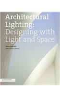 Architectural Lighting: Designing with Light and Space