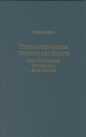 Thomas Bernhards Trilogie Der Künste