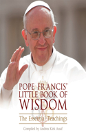Pope Francis' Little Book of Wisdom: The Essential Teachings(English)