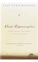 God Encounter: Experiencing the Power of Creative Prayer