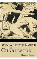 Why We Never Danced the Charleston