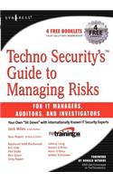 Techno Security's Guide to Managing Risks for IT Managers, Auditors, and Investigators