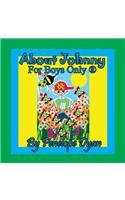 About Johnny --- For Boys Only (R)