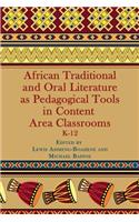 African Traditional and Oral Literature as Pedagocal Tools in Content Area Classrooms, K-12