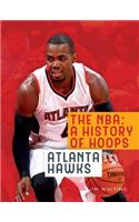 Nba: A History of Hoops: Atlanta Hawks