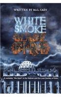 White Smoke, Black Fire!