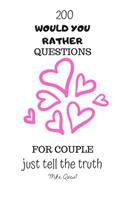 200 Would You Rather Questions For Couple. Just Tell The Truth