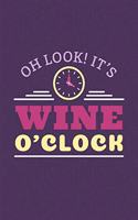 Oh Look, Its Wine O'Clock