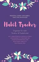 Habit Tracker Kalender: Persönlicher Aufgaben- und Zielmanager Journal für mehr Fokus & Struktur - Organisieren Sie Ihre täglichen Aufgaben - Habit Tracker Notizbuch Kalend