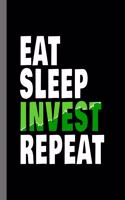 Eat Sleep Invest Repeat