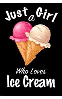 Just A Girl Who Loves Ice Cream