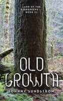 Old Growth: Land of the Evergreens --- Book Iii