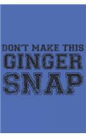 Don't make this Ginger snap