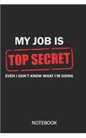 My job is top secret even i don't know what i'm doing Notebook