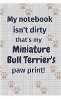 My notebook isn't dirty that's my Miniature Bull Terrier's paw print!: For Miniature Bull Terrier Dog Fans