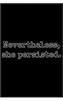 Nevertheless she persisted