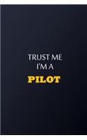 Trust Me I'm A Pilot Notebook - Funny Pilot Gift