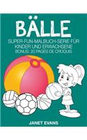 Bälle: Super-Fun-Malbuch-Serie für Kinder und Erwachsene (Bonus: 20 Skizze Seiten)