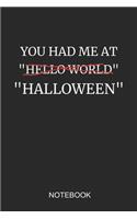 You Had Me at Hello World Halloween Notebook: 6x9 110 Pages Checkered Monster Journal for Halloween
