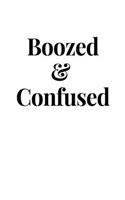 Boozed & Confused: Lined Journal Notebook, Diary or Planner Paperback Size 6x9 Inches