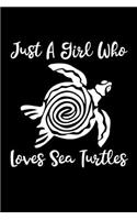 Just A Girl Who Loves Sea Turtles