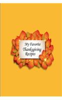 My Favorite Thanksgiving Recipes: A 100 page 6x9 lined notebook to store your favorite holiday recipes