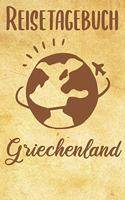 Reisetagebuch Griechenland: Reisebuch- Reise Tagebuch A5, Reisejournal für Reisende