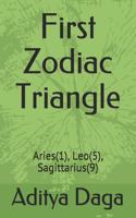 First Zodiac Triangle: Aries(1), Leo(5), Sagittarius(9)(1 01)