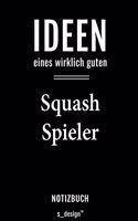 Notizbuch für Squash Spieler: Originelle Geschenk-Idee [120 Seiten liniertes blanko Papier]