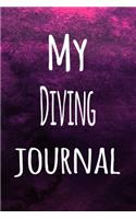 My Diving Journal: The perfect way to record your hobby - 6x9 119 page lined journal!