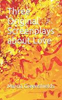 Three Original Screenplays about Love