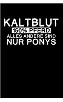 Kaltblut - Alles andere sind nur Ponys