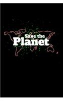 Save The Planet: Notizbuch DIN A5 - 120 Seiten kariert