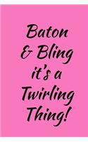 Baton & Bling: It's A Twirling Thing! - Baton Twirler & Twirling Quote - Lined Journal - Gifts Idea For Baton Twirlers