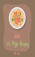 Hello! 123 Orzo Recipes: Best Orzo Cookbook Ever For Beginners [Orzo Recipe, Cold Salad Cookbook, Bean Salad Recipes, Cabbage Soup Recipe, Homemade Salad Dressing Recipes, T