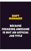 Shift Manager, Because Freaking Awesome Is Not An Official Job Title