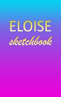 Eloise: Sketchbook - Blank Imaginative Sketch Book Paper - Pink Blue Gold Custom Letter E Personalized Cover - Teach & Practice Drawing for Experienced & As