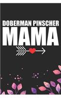 Doberman Pinscher Mama: Cool Doberman Pinscher Dog Journal Notebook - Doberman Pinscher Puppy Lover Gifts - Funny Doberman Pinscher Dog Notebook - Doberman Pinscher Owner G
