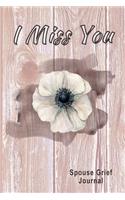 Spouse Grief Journal I Miss You