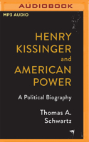 Henry Kissinger and American Power