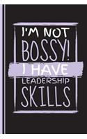 I'm Not Bossy I Have Leadership Skills: Wide Ruled Journal Paper, Daily Writing Notebook Paper, 100 Lined Pages (6" X 9")