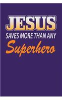 Jesus Saves More Than Any Superhero: Purple, Orange & White Design, Blank College Ruled Line Paper. Notebook For Christian Girls and Their Families. Journal for Pastors (Inspirational G