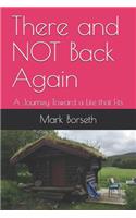 There and Not Back Again: A Journey Toward a Life That Fits