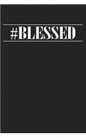 Hashtag Blessed: A 6x9 Inch Matte Softcover Journal Notebook with 120 Blank Lined Pages and an Inspiring & Motivational Cover Slogan