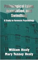 Pathological Lying, Accusation, and Swindling: A Study in Forensic Psychology