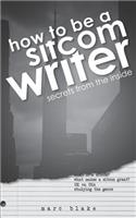 How to Be a Sitcom Writer